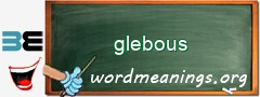 WordMeaning blackboard for glebous